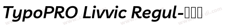 TypoPRO Livvic Regul字体转换